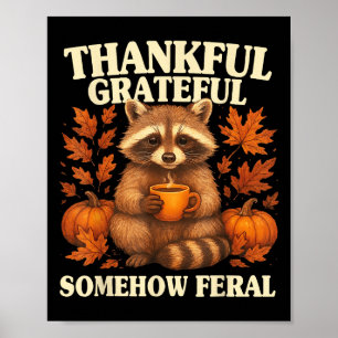 Dankbar Dankbar Irgendwie Wild Lustig Waschbär Her Poster