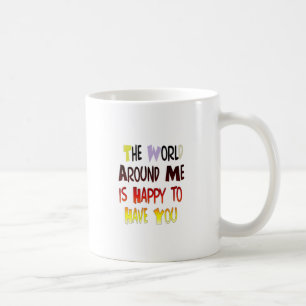 Dankbar, dich in meiner Welt zu haben mit Dankbark Kaffeetasse