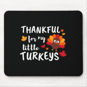 Dankbar für meine kleinen Truthähne Frohes Ernteda Mousepad