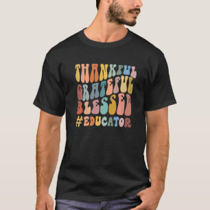 Dankbar, gesegnet Groovy Teaching Educator T-Shirt