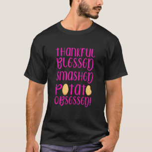 Dankbar gesegnet Kartoffelpüree Thanksgiv besessen T-Shirt