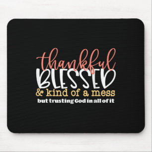 Dankbar Gesegnet Und Ein bisschen Ein Chaos Aber V Mousepad