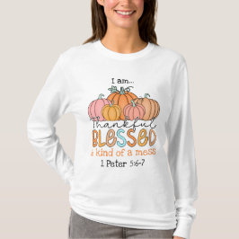 Dankbar, gesegnet und irgendwie ein Chaos! Herbstd T-Shirt