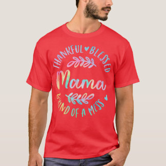 Dankbar gesegnet und irgendwie ein Chaos Mama Than T-Shirt