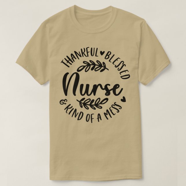 Dankbar gesegnet und irgendwie ein Chaos Nurse Tha T-Shirt (Design vorne)