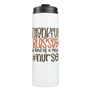 Dankbar gesegnet und irgendwie ein Chaos Nurse Tha Thermosbecher