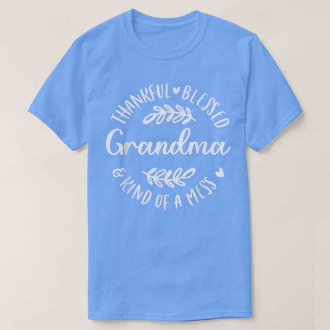 Dankbar gesegnet und irgendwie ein Chaos Oma Dank T-Shirt (Design vorne)