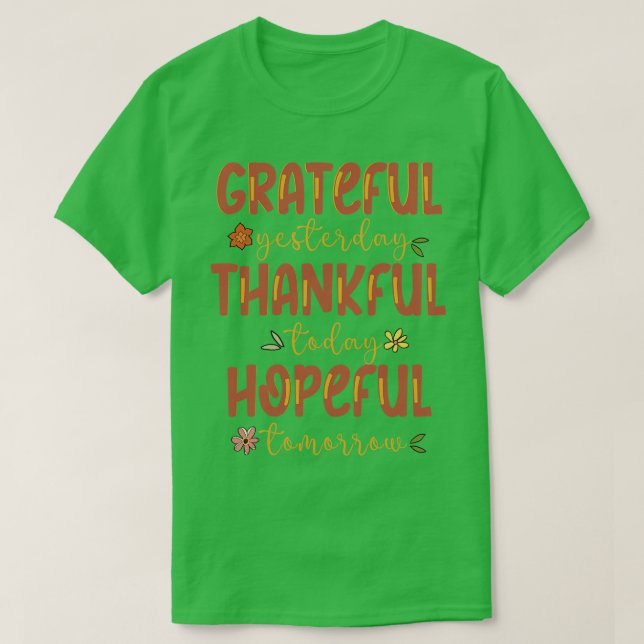 Dankbar gestern dankbar heute hoffnungsvoll Morgen T-Shirt (Design vorne)