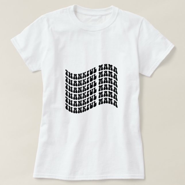 Dankbare Mama Typografie T-Shirt (Design vorne)