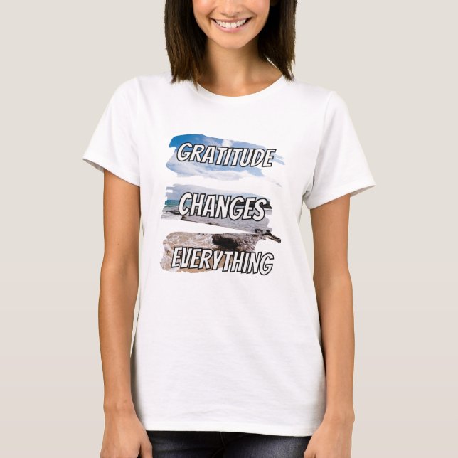 Dankbarkeit ändert alles - motivierend Menge T-Shirt (Vorderseite)