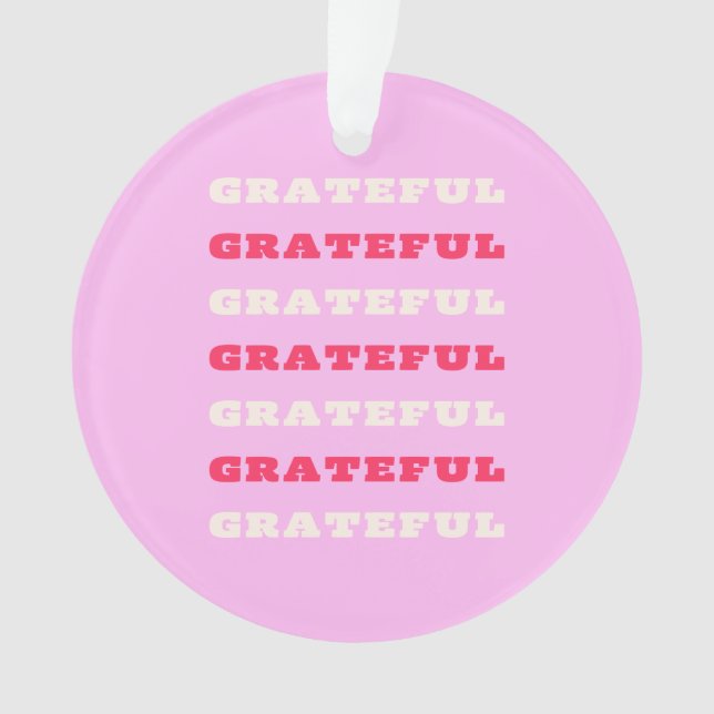 Dankbarkeit, Dankbarkeit, Danksagung, Rosa, Urlaub Ornament (Vorderseite)