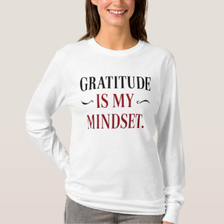 Dankbarkeit ist mein Mindset-Langarmshirt T-Shirt