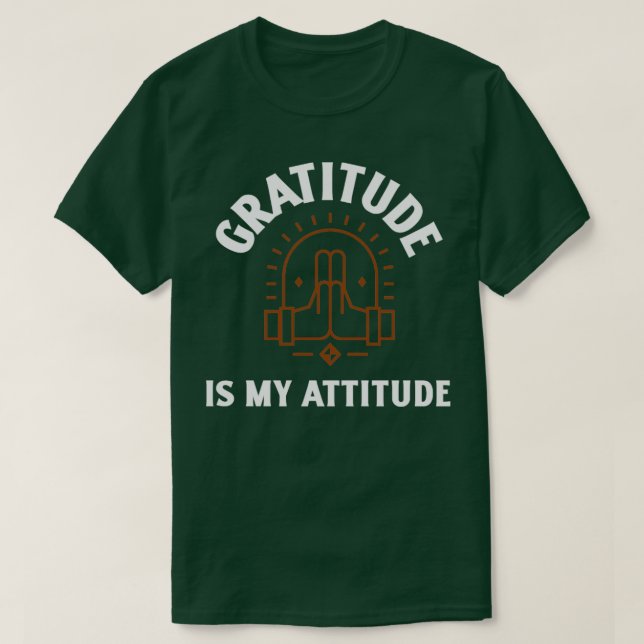 Dankbarkeit ist meine Einstellung T-Shirt (Design vorne)