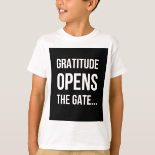 Dankbarkeit öffnet das Tor zu einem inspirierenden T-Shirt