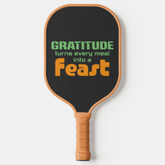 Dankbarkeit verwandelt jede Mahlzeit in ein Fest Pickleball Schläger