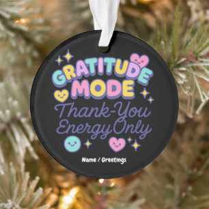 Dankbarkeitsmodus Danke-Energie Nur Cute Kawaii Ornament