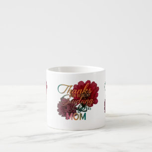 Danke, dass du mein Leitmotiv, Mama - Spezialität  Espressotasse