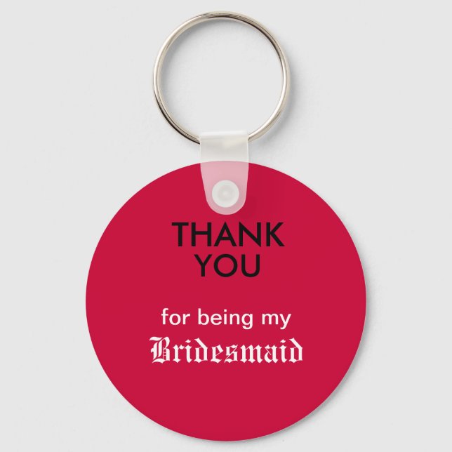 Danke, dass du meine Bridesmaid warst Schlüsselanhänger (Vorderseite)