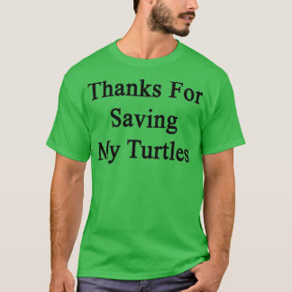 Danke, dass du meine Schildkröten Gerettet hast T-Shirt