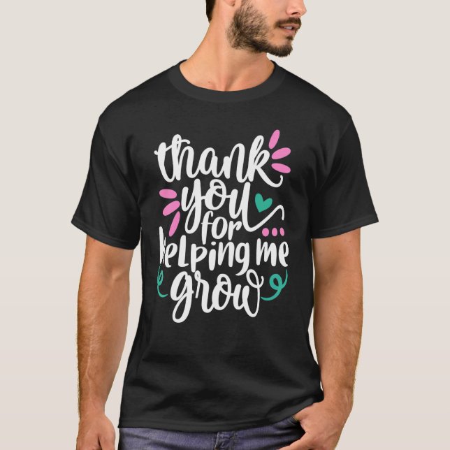 Danke, dass du mir geholfen hast, Lehrer am Ende v T-Shirt (Vorderseite)