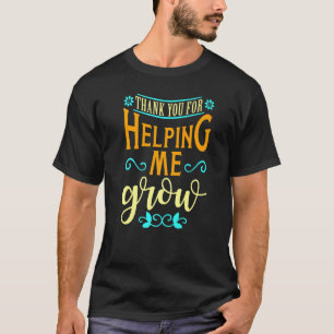 Danke, dass du mir geholfen hast, Lehrer zu schätz T-Shirt