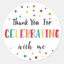 Danke, dass du mit mir gefeiert hast runder aufkleber