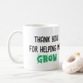 Danke, dass Sie mir geholfen haben zu wachsen - In Kaffeetasse