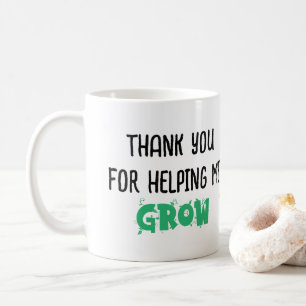 Danke, dass Sie mir geholfen haben zu wachsen - In Kaffeetasse