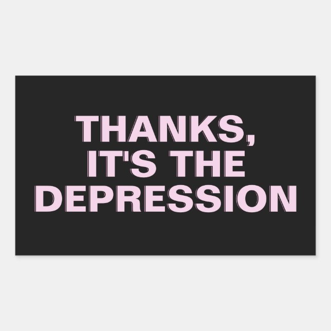 Danke, es ist der Depression rosa sarkastische Slo Rechteckiger Aufkleber (Vorderseite)