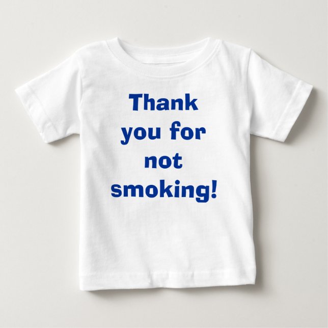 Danke für das Rauchen nicht Baby T-shirt (Vorderseite)