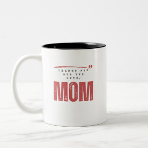 Danke für die ganze Liebe, Mama. Zweifarbige Tasse