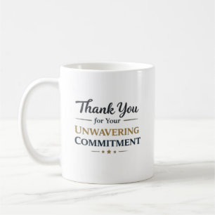 Danke für Ihr unerschütterliches Engagement Kaffeetasse