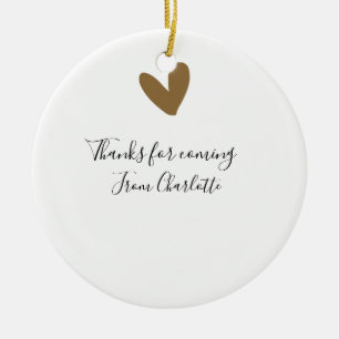 Danke fürs Kommen Name Text Nachricht goldenes Her Keramik Ornament