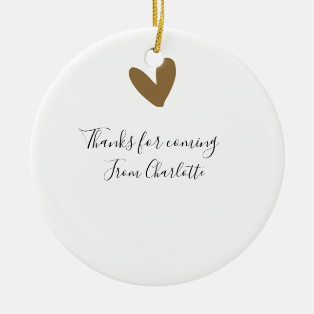 Danke fürs Kommen Name Textnachricht goldenes Herz Keramik Ornament (Vorne)