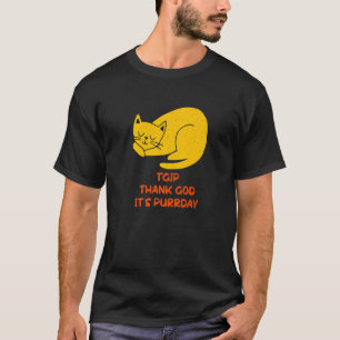 Danke Gott Es Ist Purrday Katze Wochenend Kitten T-Shirt