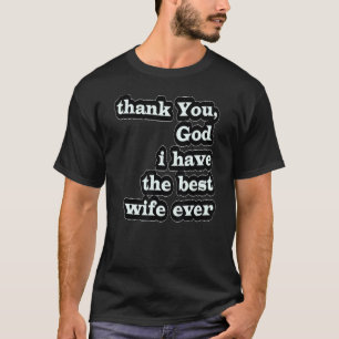 Danke Gott, ich habe die beste Ehefrau Girlfriend T-Shirt