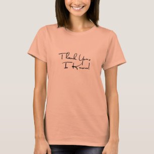 Danke, ich wissen! Das klassische T-Shirt der