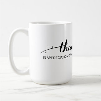 "Danke in der Anerkennung von Ihnen" Tasse