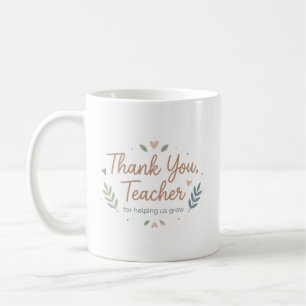 Danke Lehrer für Ihre Hilfe bei unserem Wachstum Kaffeetasse