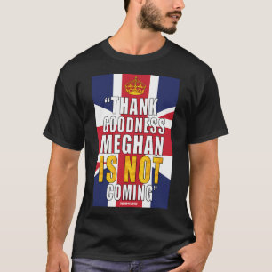 Danke, Meghan kommt nicht T-Shirt