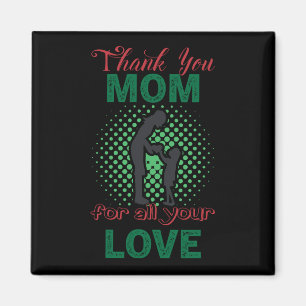 Danke, Mom für all deine Liebe Magnet