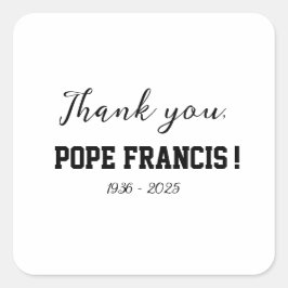 Danke, Papst Franziskus ist gestorben! Quadratischer Aufkleber