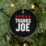 Danke Präsident Joe Biden Danke Joe Keramik Ornament<br><div class="desc">Danke Präsident Joe Biden Danke Joe</div>