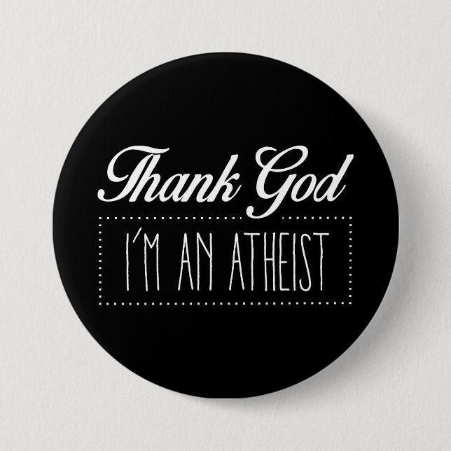 Danken Sie Gott, den ich ein Atheist bin Button (Vorderseite)