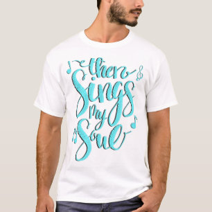 Dann singt mein Soul Musiknoten T-Shirt