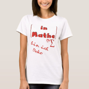 dans mathe bin ich deko T-Shirt