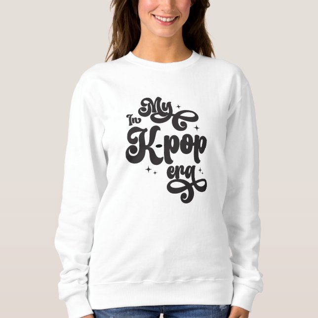 Dans mon Sweatshirt de l'ère K-Pop (Devant)