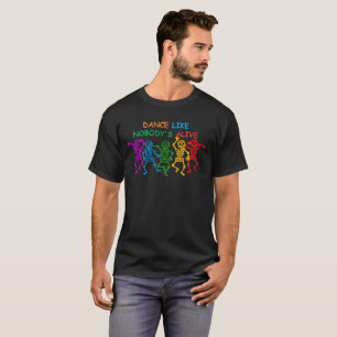 Dansez Comme Si Personne N'était Vivant T-shirts d