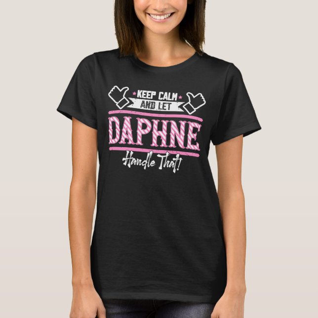 Daphne Behielt Calm und ließ Daphne Handle, dass T-Shirt (Vorderseite)
