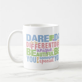 Dare To Be Different Tasse - wählen Sie Stil & Far